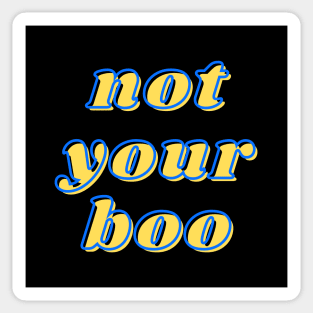 not your boo Sticker